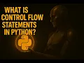 If I Had to Teach Python Control Flow in 8 Minutes This Is It