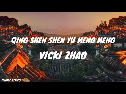 Download MP3 Vicki Zhao - Qing Shen Shen Yu Meng Meng | Lyrics dan terjemahan indonesia