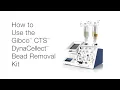 How to Use the Gibco CTS DynaCellect Bead Removal Kit 2 24