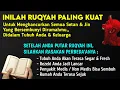 Lagu BACAAN RUQYAH PALING KUAT UNTUK PENGUSIR SETAN \u0026 JIN DALAM TUBUH DIRI SENDIRI DAN KELUARGA ANDA