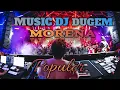 📌MUSIC DJ DEGUM MORENA//POPULER