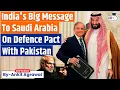 Download Lagu India's Big Message To Saudi Arabia On Defence Pact With Pakistan | Ankit Agrawal Study IQ