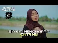 Lagu DJ REMIX SIA SIA MENGAHARAP CINTAMU FULL BASS