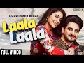 Download Lagu LAALA LAALA : Kulwinder Billa | Bunty Bains | Desi Crew | Alankrita Sahai | Latest Punjabi Songs2021
