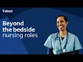 Beyond the Bedside How to Land Non-Traditional Nursing Roles Indeed