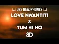 Download Lagu Love Nwantiti x Tum Hi Ho (8D Audio) (Zae Han Yasser Edit) - Arijit Singh,  Ckay #arijitsingh #ckay