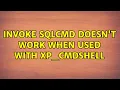 Invoke SQLCMD doesn t work when used with xp - cmdshell 3 Solutions