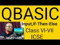 Qbasic input statements Qbasic if-else-then statements Qbasic program for class 6 Qbasic for class 7
