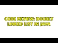 Code Review Doubly linked list in Java 3 Solutions