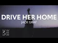 Jack Gray - Drive Her Home (Lyrics)