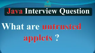 What are untrusted applets JAVA INTERVIEW QUESTIONS AND ANSWERS