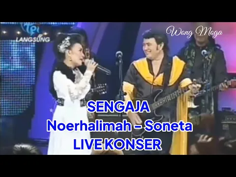 Download MP3 SENGAJA  Noerhalimah - Soneta Live Konser