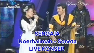 sengaja noerhalimah soneta live konser