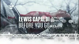 Download Lewis Capaldi - Before You Go - JUNGLE TERROR REMIX• 2K22 MP3