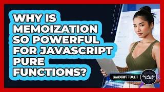 Why Is Memoization So Powerful For JavaScript Pure Functions - JavaScript Toolkit