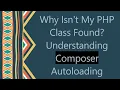 Why Isn t My PHP Class Found Understanding Composer Autoloading
