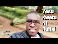 Download Lagu Yesu Kwetu Ni Rafiki - Joshua Nyabuga