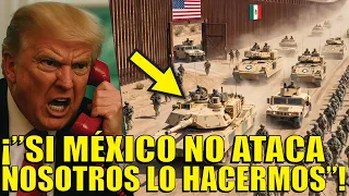 🚨TRUMP LANZA FUERTE AMENAZA CONTRA MÉXICO: "SI NO HACEN EL TRABAJO, NOSOTROS LO HAREMOS"!