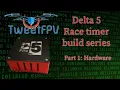Delta 5 Race Timer Build - Hardware