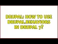 Drupal How to use Drupal behaviors in Drupal 7 2 Solutions