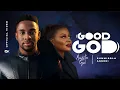 Lagu GOOD GOD - Minister GUC Ft. Sunmisola Agbebi (Official Video)