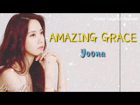 Download MP3 Amazing Grace Lyrics - yoona (Goosebumps version)