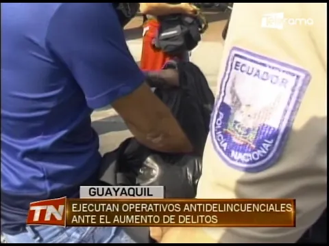 Ejecutan operativos antidelincuenciales ante el aumento de delitos