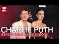 Download Lagu Charlie Puth Is Engaged To Girlfriend Brooke Sansone | Fast Facts