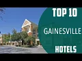 Top 10 Best Hotels to Visit in Gainesville Florida USA - English