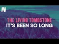 The Living Tombstone - It s Been So Long