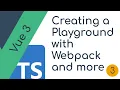 Playground for our Components Setting up Webpack and Bable Vue 3 typescript component - part 3
