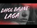Download Lagu Dhol Bajne laga Remix 2025