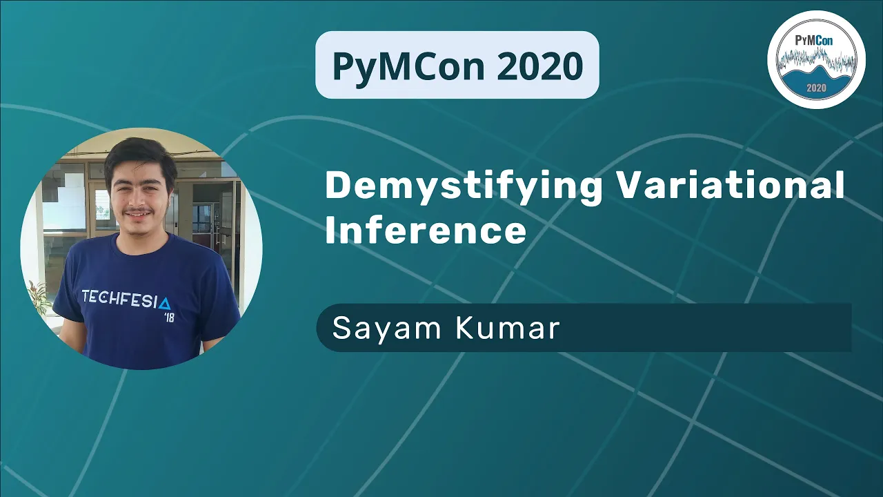 Demystifying Variational Inference (Sayam Kumar)