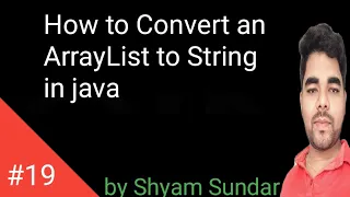 How to Convert an ArrayList to String in java Shyam