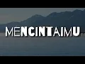 Download Lagu Mahalini - Mencintaimu (Lirik) Meiska, Rony Parulian || Mix Lirik
