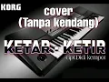 Download Lagu korg pa - ketar ketir didi kempot - karaoke cover (tanpa kendang)