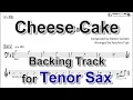 Cheese Cake (Dexter Gordon) - Backing Track with Sheet Music for Tenor Sax
