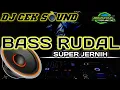 Download Lagu DJ CEK SOUND BASS RUDAL || SUPER JERNIH!!!!