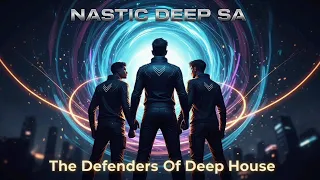 nastic deep sa the defenders of deep house 