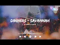 Download Lagu Diviners - Savannah [ slowed+reverb ] || NCS Music || NCS slowed+reverb