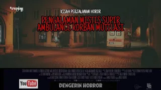 pengalaman mistis supir ambulance korban mutilasi kisah perjalanan horor