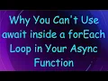 Why You Can t Use await inside a forEach Loop in Your Async Function
