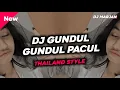 Download Lagu DJ GUNDUL GUNDUL PACUL THAILAND SYLE