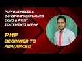PHP Variables Constants Explained Echo Print Statements in PHP