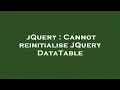 jQuery Cannot reinitialise JQuery DataTable