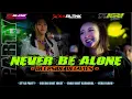 Download Lagu DJ NEVER BE ALONE I XABLENK AUDIO I FIKRI FUNDURACTION