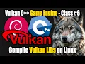 Vulkan C Game Engine Development Compiling Vulkan Equipments on Linux