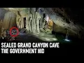 Download Lagu Sealed Cave In The Grand Canyon That The Government Keeps Hidden