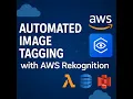 AWS Rekognition Image Analysis Project Serverless Image Tagging System Explained