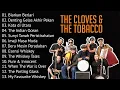 Download Lagu THE CLOVES \u0026 THE TOBACCO FULL ALBUM | LAGU TERBAIK